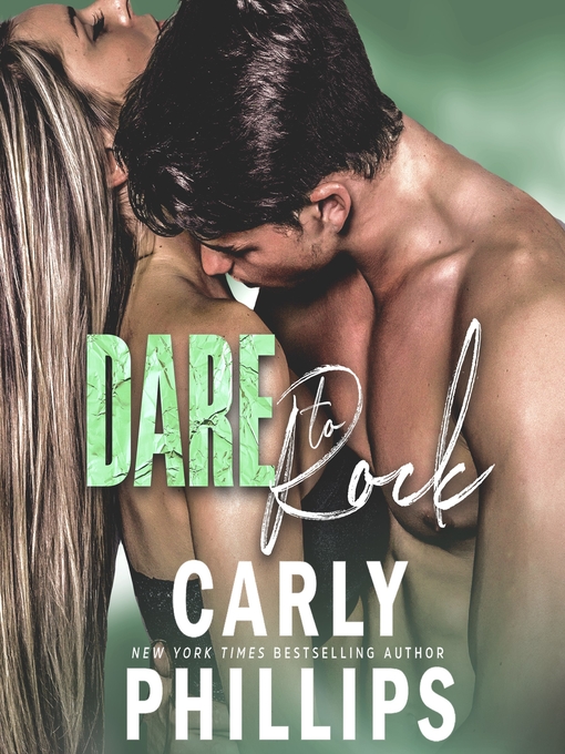 Title details for Dare to Rock by Carly Phillips - Wait list